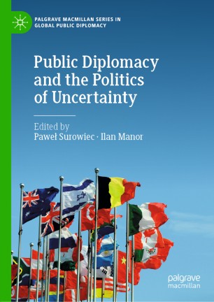 Public Diplomacy And The Politics Of Uncertainty 1st Ed Pawel Surowiec