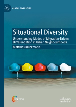 Situational Diversity Understanding Modes Of Migrationdriven Differentiation In Urban Neighbourhoods 1st Ed Matthias Klckmann