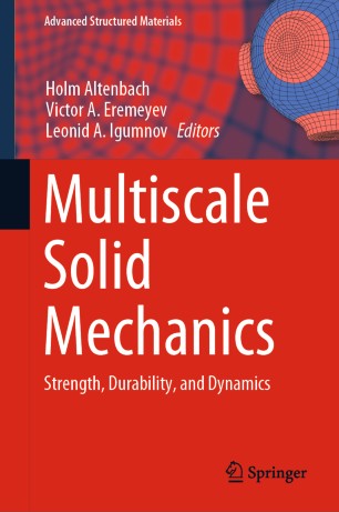 Multiscale Solid Mechanics Strength Durability And Dynamics 1st Ed Holm Altenbach
