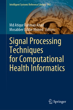 Signal Processing Techniques For Computational Health Informatics 1st Ed Md Atiqur Rahman Ahad