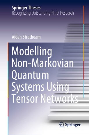 Modelling Nonmarkovian Quantum Systems Using Tensor Networks 1st Ed Aidan Strathearn