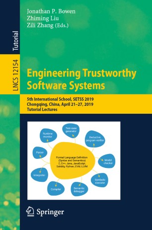 Engineering Trustworthy Software Systems 5th International School Setss 2019 Chongqing China April 2127 2019 Tutorial Lectures 1st Ed Jonathan P Bowen