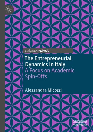 The Entrepreneurial Dynamics In Italy A Focus On Academic Spinoffs 1st Ed Alessandra Micozzi