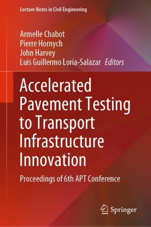 Accelerated Pavement Testing To Transport Infrastructure Innovation Proceedings Of 6th Apt Conference 1st Ed Armelle Chabot