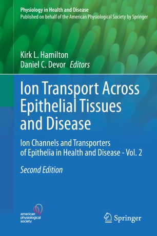 Ion Transport Across Epithelial Tissues And Disease Ion Channels And Transporters Of Epithelia In Health And Disease Vol 2 2nd Ed Kirk L Hamilton