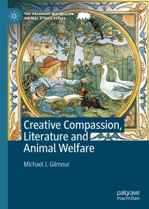 Creative Compassion Literature And Animal Welfare 1st Ed Michael J Gilmour