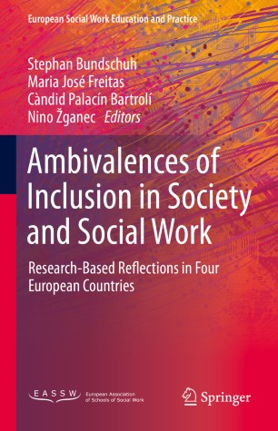 Ambivalences Of Inclusion In Society And Social Work Researchbased Reflections In Four European Countries 1st Ed Stephan Bundschuh