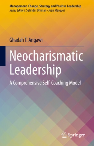 Neocharismatic Leadership A Comprehensive Selfcoaching Model 1st Ed Ghadah T Angawi