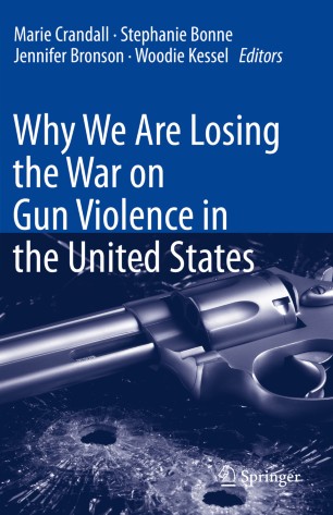 Why We Are Losing The War On Gun Violence In The United States 1st Ed Marie Crandall