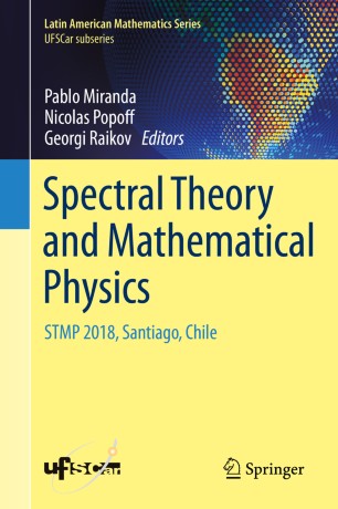 Spectral Theory And Mathematical Physics Stmp 2018 Santiago Chile 1st Ed Pablo Miranda