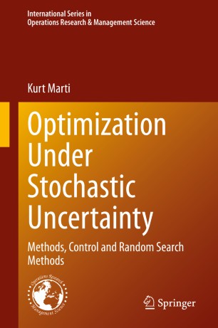 Optimization Under Stochastic Uncertainty Methods Control And Random Search Methods 1st Ed Kurt Marti
