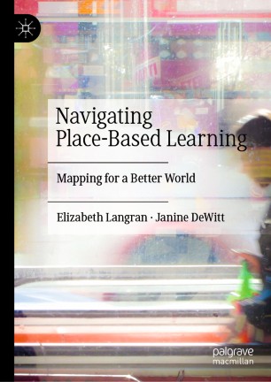 Navigating Placebased Learning Mapping For A Better World 1st Ed Elizabeth Langran