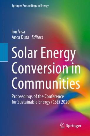 Solar Energy Conversion In Communities Proceedings Of The Conference For Sustainable Energy Cse 2020 1st Ed Ion Visa