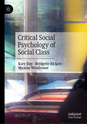 Critical Social Psychology Of Social Class 1st Ed Katy Day Bridgette Rickett