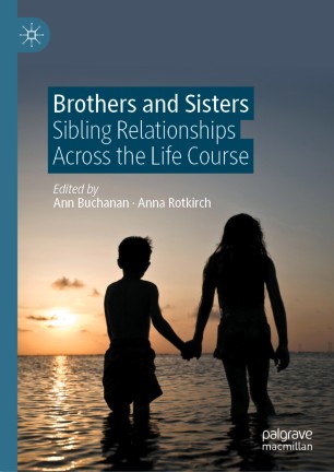 Brothers And Sisters Sibling Relationships Across The Life Course 1st Ed Ann Buchanan