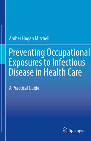 Preventing Occupational Exposures To Infectious Disease In Health Care A Practical Guide 1st Amber Hogan Mitchell