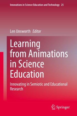 Learning From Animations In Science Education Innovating In Semiotic And Educational Research 1st Ed Len Unsworth