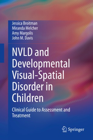 Nvld And Developmental Visualspatial Disorder In Children Clinical Guide To Assessment And Treatment 1st Ed Jessica Broitman
