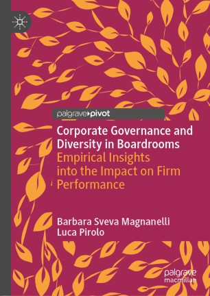 Corporate Governance And Diversity In Boardrooms Empirical Insights Into The Impact On Firm Performance 1st Ed Barbara Sveva Magnanelli