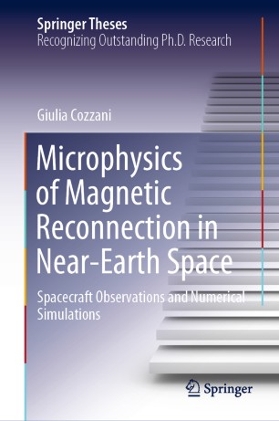 Microphysics Of Magnetic Reconnection In Nearearth Space Spacecraft Observations And Numerical Simulations 1st Ed Giulia Cozzani