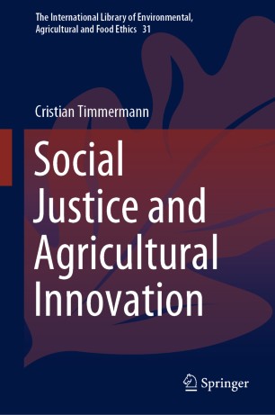 Social Justice And Agricultural Innovation 1st Ed Cristian Timmermann