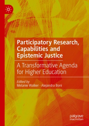 Participatory Research Capabilities And Epistemic Justice A Transformative Agenda For Higher Education 1st Ed Melanie Walker
