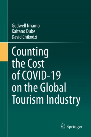 Counting The Cost Of Covid19 On The Global Tourism Industry 1st Ed Godwell Nhamo
