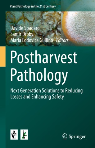 Postharvest Pathology Next Generation Solutions To Reducing Losses And Enhancing Safety 1st Ed Davide Spadaro