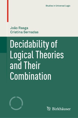 Decidability Of Logical Theories And Their Combination 1st Ed Joo Rasga