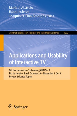 Applications And Usability Of Interactive Tv 8th Iberoamerican Conference Jauti 2019 Rio De Janeiro Brazil October 29november 1 2019 Revised Selected Papers 1st Ed Mara J Absolo