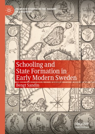 Schooling And State Formation In Early Modern Sweden 1st Ed Bengt Sandin