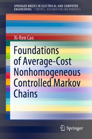 Foundations Of Averagecost Nonhomogeneous Controlled Markov Chains 1st Ed Xiren Cao