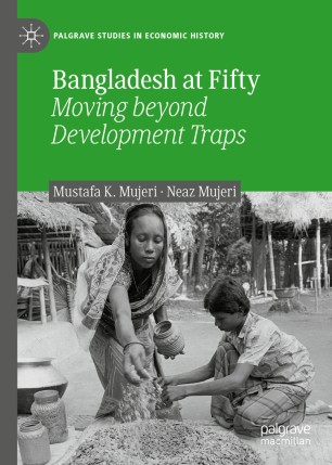 Bangladesh At Fifty Moving Beyond Development Traps 1st Ed Mustafa K Mujeri
