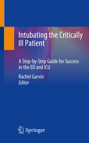 Intubating The Critically Ill Patient A Stepbystep Guide For Success In The Ed And Icu 1st Ed Rachel Garvin
