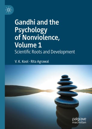Gandhi And The Psychology Of Nonviolence Volume 1 Scientific Roots And Development 1st Ed V K Kool