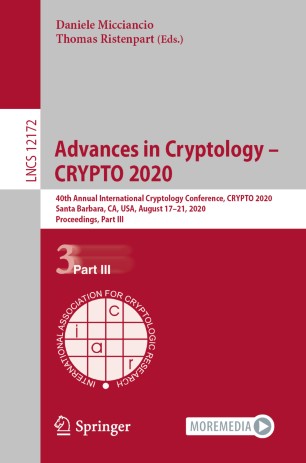 Advances In Cryptology Crypto 2020 40th Annual International Cryptology Conference Proceedings Part Iii 1st Ed Daniele Micciancio