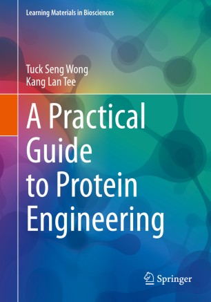 A Practical Guide To Protein Engineering 1st Ed Tuck Seng Wong