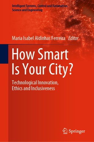 How Smart Is Your City Technological Innovation Ethics And Inclusiveness 1st Ed Maria Isabel Aldinhas Ferreira