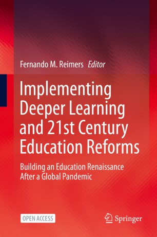 Implementing Deeper Learning And 21st Century Education Reforms Building An Education Renaissance After A Global Pandemic 1st Ed Fernando M Reimers