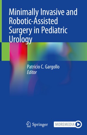 Minimally Invasive And Roboticassisted Surgery In Pediatric Urology 1st Ed Patricio C Gargollo