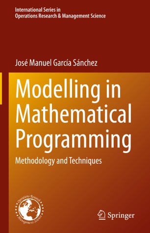 Modelling In Mathematical Programming Methodology And Techniques 1st Ed Jos Manuel Garca Snchez