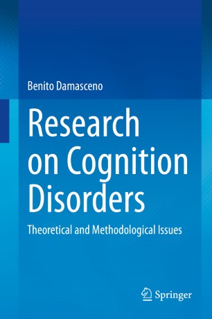 Research On Cognition Disorders Theoretical And Methodological Issues 1st Ed Benito Damasceno