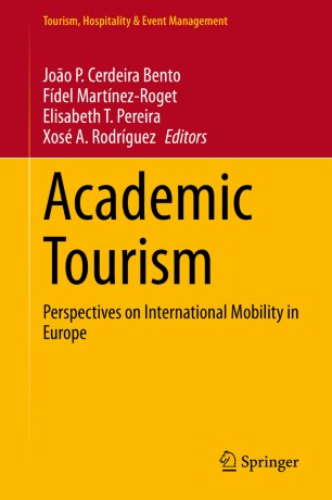 Academic Tourism Perspectives On International Mobility In Europe 1st Ed Joo P Cerdeira Bento