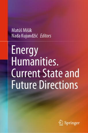 Energy Humanities Current State And Future Directions 1st Ed Mat Mik