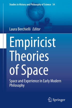 Empiricist Theories Of Space Space And Experience In Early Modern Philosophy 1st Ed Laura Berchielli