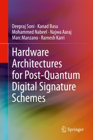 Hardware Architectures For Postquantum Digital Signature Schemes 1st Ed Deepraj Soni