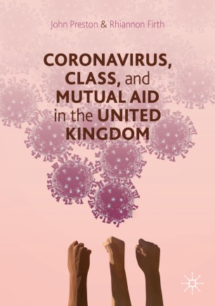 Coronavirus Class And Mutual Aid In The United Kingdom 1st Ed John Preston