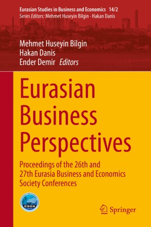 Eurasian Business Perspectives Proceedings Of The 26th And 27th Eurasia Business And Economics Society Conferences 1st Ed Mehmet Huseyin Bilgin