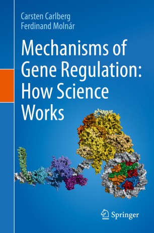 Mechanisms Of Gene Regulation How Science Works 1st Ed Carsten Carlberg