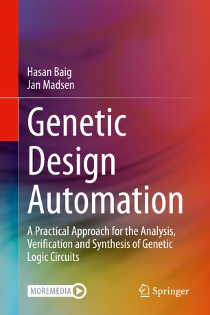 Genetic Design Automation A Practical Approach For The Analysis Verification And Synthesis Of Genetic Logic Circuits 1st Ed Hasan Baig